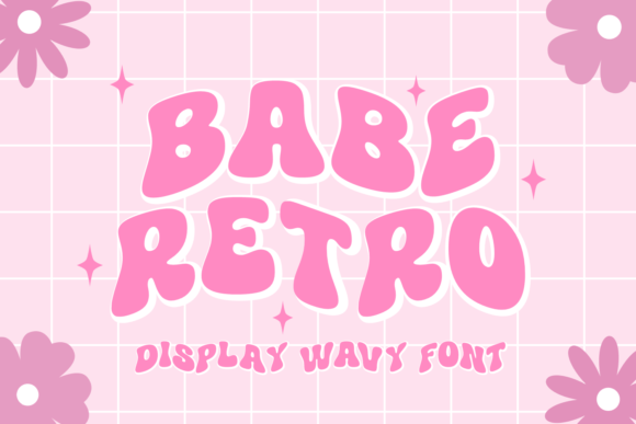 Babe Retro: Reviving Groovy Typography for Modern Design